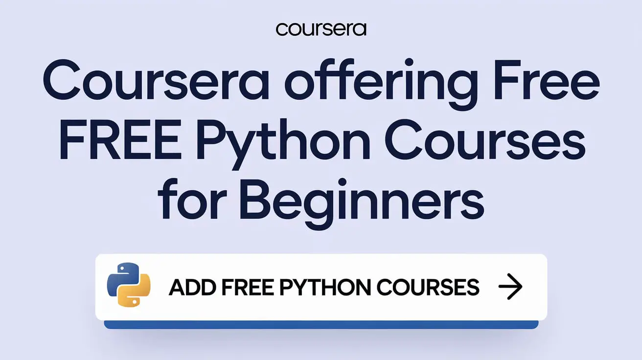 Coursera Offering Free Python Courses For Beginners From Zero To Hero, Enroll Now in 2025