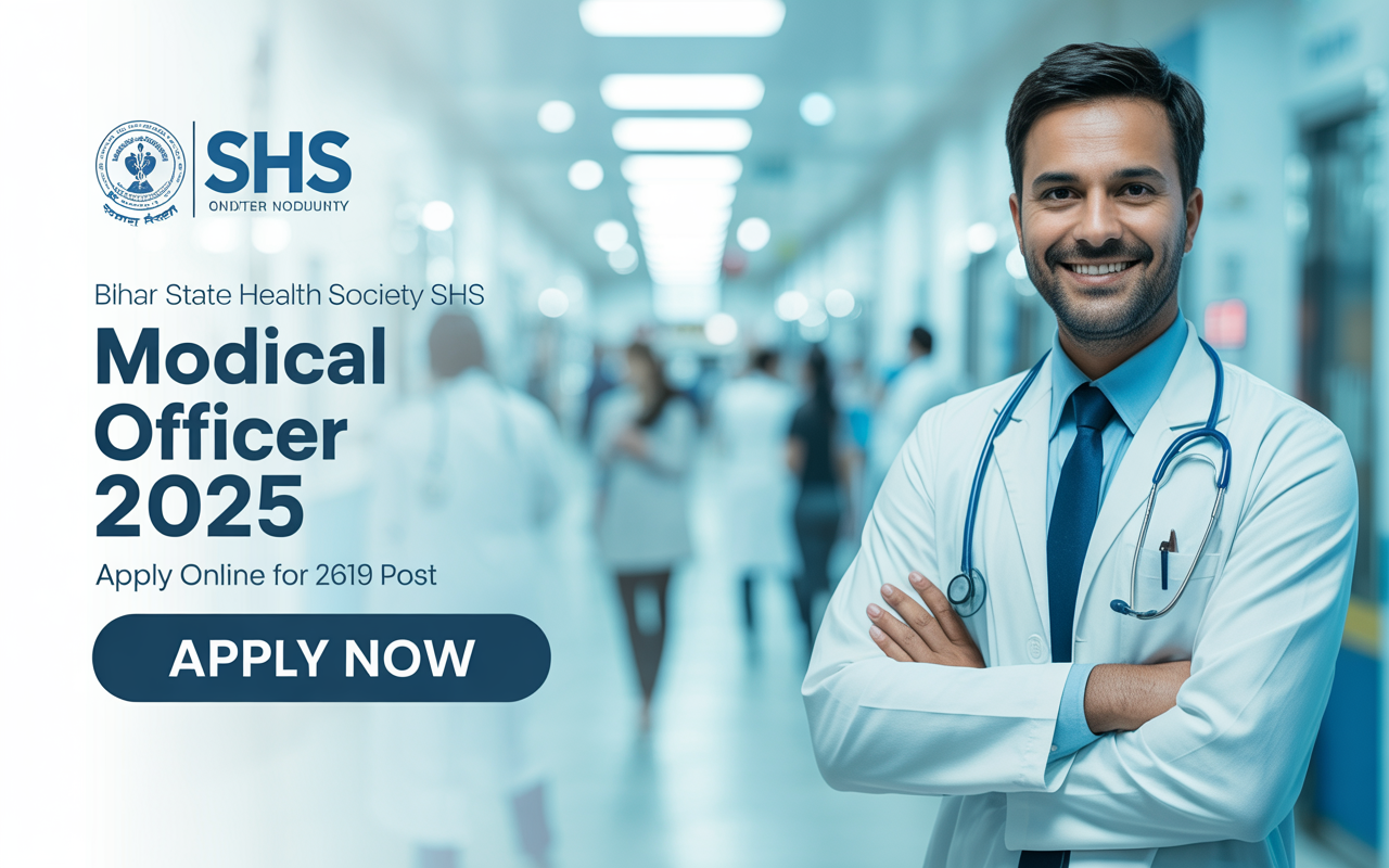 Bihar State Health Society SHS Medical Officer 2025 Apply Online for 2619 Post